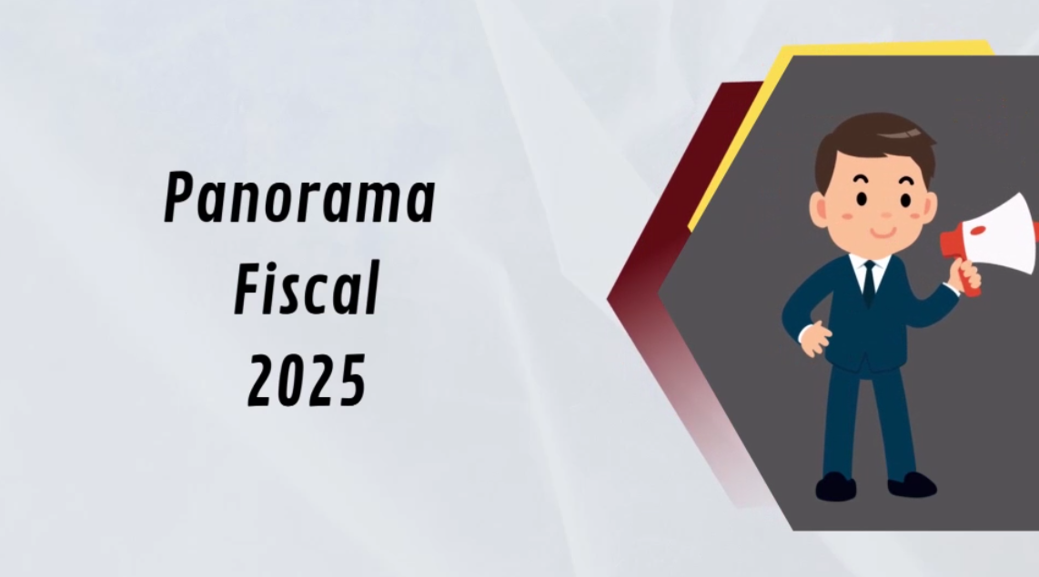 Panorama fiscal 2025